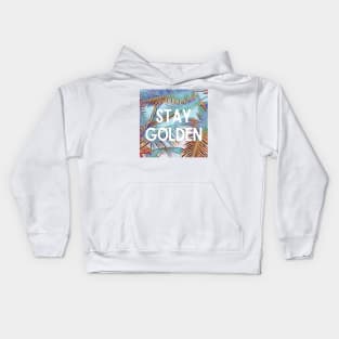 Stay Golden Palm Trees Design - Inspiring Quotes Kids Hoodie